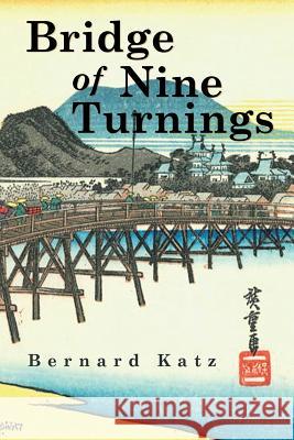Bridge of Nine Turnings Bernard Katz 9781481732444 Authorhouse - książka
