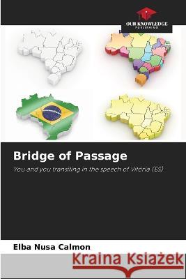 Bridge of Passage Elba Nusa Calmon   9786206129158 Our Knowledge Publishing - książka