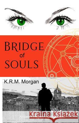 Bridge of Souls: Ancient Prophecy. Ultimate Evil. K R M Morgan 9781527225954 Madbagus - książka