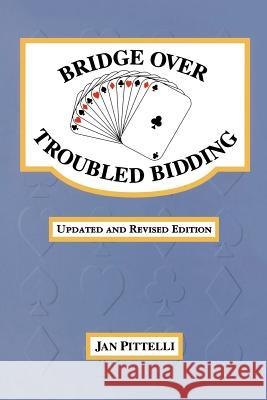 Bridge Over Troubled Bidding Jan Pittelli 9781466476615 Createspace - książka