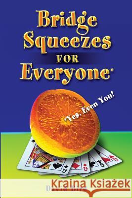 Bridge Squeezes for Everyone: Yes, Even You Bird, David 9781894154420 Master Point Press - książka