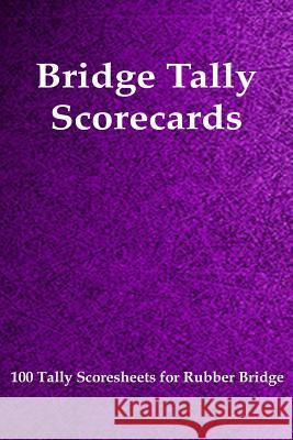 Bridge Tally Scorecards: 100 Tally Scoresheets for Rubber Bridge L. Vihlin 9781077935051 Independently Published - książka