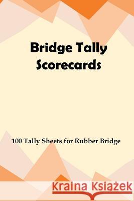 Bridge Tally Scorecards: 100 Tally Sheets for Rubber Bridge L. Vihlin 9781076870384 Independently Published - książka