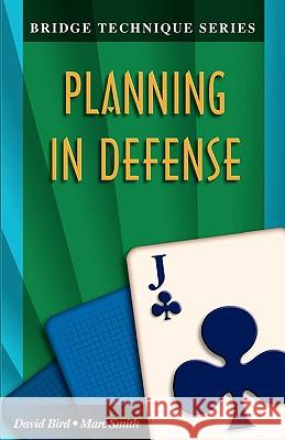 Bridge Technique 11: Planning in Defense Bird, David 9781894154352 Master Point Press - książka