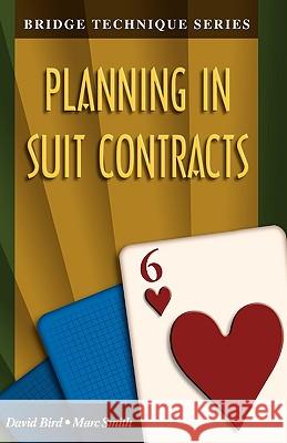 Bridge Technique 6: Planning in Suit Contracts Smith, Marc 9781894154260 Master Point Press - książka