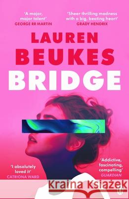 Bridge: The dazzling new novel from the author of Apple TV’s Shining Girls Lauren Beukes 9781405923750 Penguin Books Ltd - książka