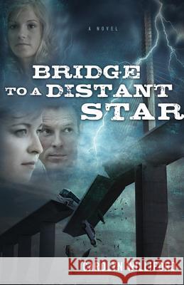 Bridge to a Distant Star Carolyn Williford 9781434767035 David C Cook Publishing Company - książka