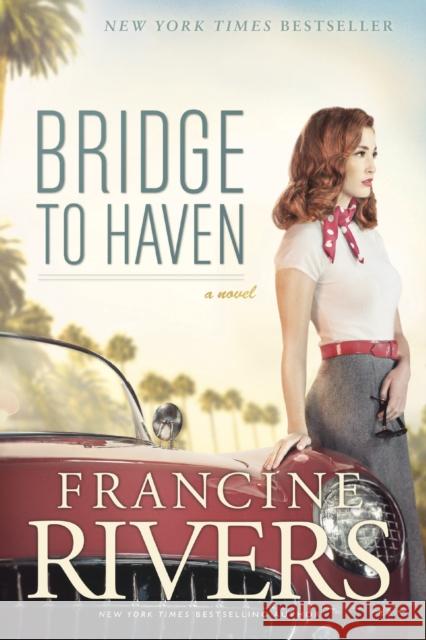 Bridge to Haven Francine Rivers 9781414368191 Tyndale House Publishers - książka