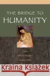 Bridge to Humanity: How Affect Hunger Trumps the Selfish Gene Goldschmidt, Walter 9780195179668 Oxford University Press