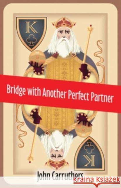 Bridge with Another Perfect Partner John Carruthers 9781771400725 Master Point Press - książka