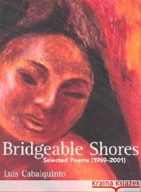 Bridgeable Shores: Selected Poems (1969-2001) Luis Cabalquinto 9781885030344 Kaya Press - książka