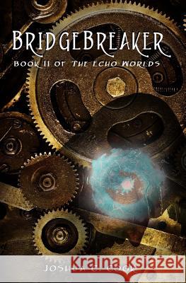Bridgebreaker Joshua C. Cook 9781536949285 Createspace Independent Publishing Platform - książka
