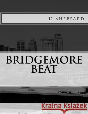 Bridgemore Beat D. Sheppard 9781979846875 Createspace Independent Publishing Platform - książka