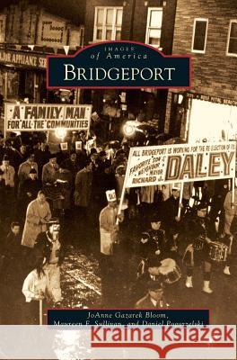 Bridgeport Joanne Gazarek Bloom Maureen F. Sullivan Daniel Pogorzelski 9781531651213 Arcadia Library Editions - książka