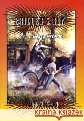 Bridger's Run Wilson, Jon 9781561641741 Pineapple Press (FL) - książka