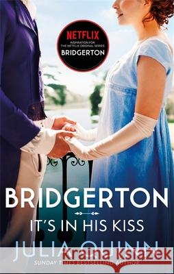 Bridgerton: It's In His Kiss (Bridgertons Book 7): Inspiration for the Netflix Original Series Bridgerton Julia Quinn 9780349429489 Little, Brown Book Group - książka