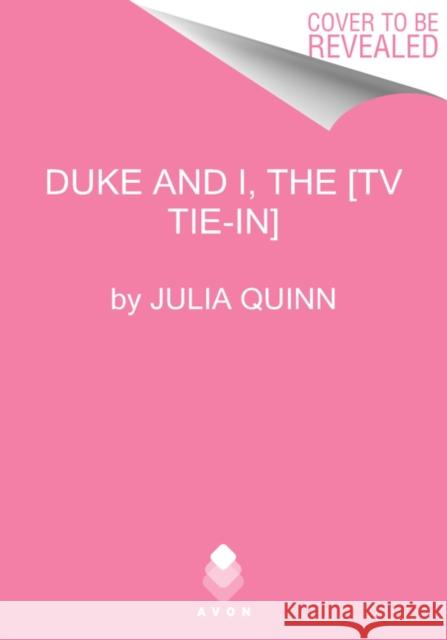 Bridgerton [TV Tie-in]: The Duke and I Julia Quinn 9780063078901 HarperCollins - książka