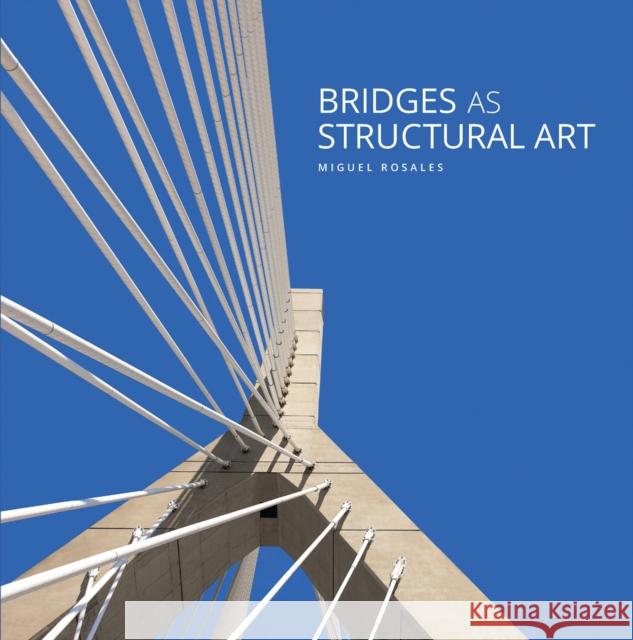 Bridges as Structural Art Miguel Rosales 9781961856158 Oro Editions - książka