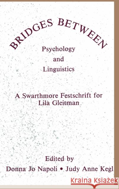 Bridges Between Psychology and Linguistics: A Swarthmore Festschrift for Lila Gleitman Napoli, Donna Jo 9780805807837 Lawrence Erlbaum Associates - książka