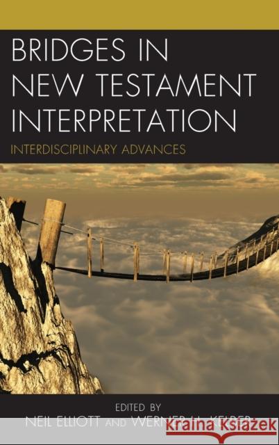 Bridges in New Testament Interpretation: Interdisciplinary Advances Neil Elliott Werner H. Kelber Noelle Damico 9781978702165 Fortress Academic - książka