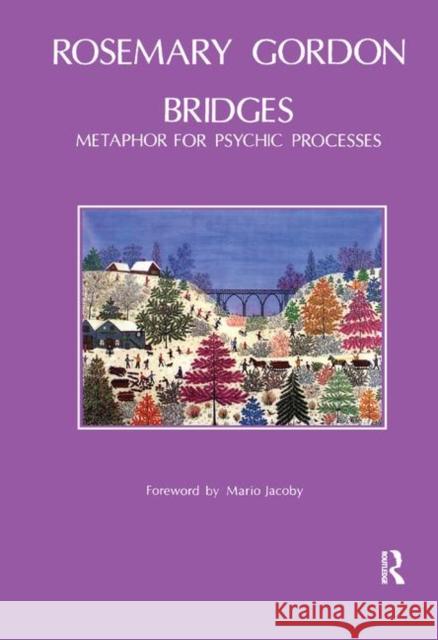 Bridges: Metaphor for Psychic Processes Rosemary Gordon   9780367323585 Routledge - książka