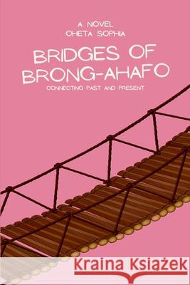 Bridges of Brong-Ahafo: Connecting Past and Present Oheta Sophia 9789094078201 OS Pub - książka