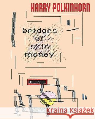 Bridges Of Skin Money Polkinhorn, Harry 9781440417108 Createspace - książka