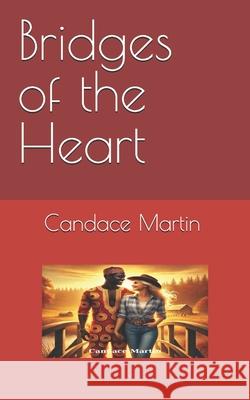 Bridges of the Heart Candace Martin 9798300812416 Independently Published - książka