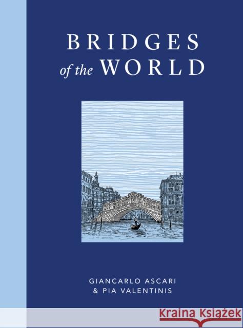 Bridges of the World GIANCARLO ASCARI 9781914317569 Welbeck Publishing Group - książka