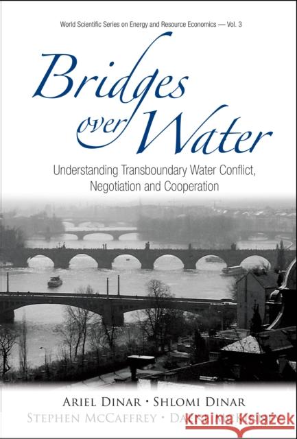 bridges over water: understanding transboundary water conflict, negotiation and cooperation  Ariel Dinar 9789812568939  - książka