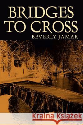 Bridges To Cross Jamar, Beverly 9781403321527 Authorhouse - książka