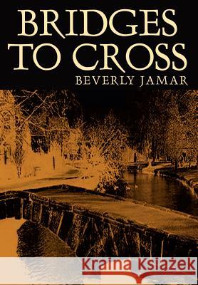Bridges To Cross Jamar, Beverly 9781403321534 Authorhouse - książka