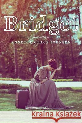 Bridget Annette Grace Johnson 9780692926956 Annette G. Johnson - książka