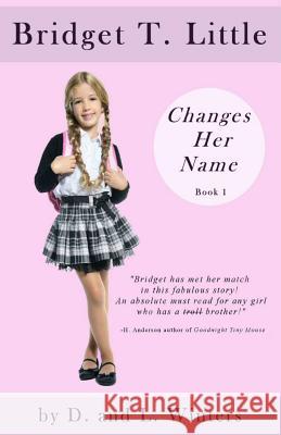 Bridget T. Little Changes Her Name D. and L. Winters 9781499203509 Createspace - książka