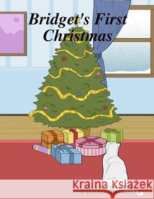 Bridget's First Christmas Glenn P Clinger, III 9781387323388 Lulu.com - książka