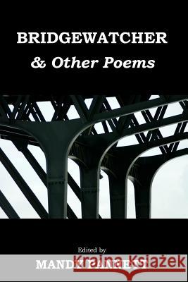 Bridgewatcher & Other Poems: Anthology of poems from The Psychiatry Research Trust Poetry Competition 2013 Totterdell, Mark 9780992705558 Spm Publications - książka