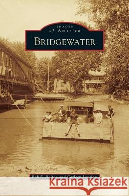 Bridgewater Bob F Holton, Carleen Loveless 9781531657864 Arcadia Publishing Library Editions - książka