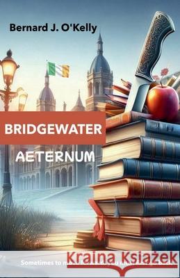Bridgewater Aeternum Bernard J O'Kelly 9798227928405 Bernard J. O'Kelly - książka