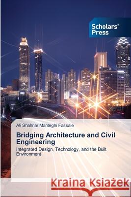 Bridging Architecture and Civil Engineering Manteghi Fassaie, Ali Shahriar 9786208475161 Scholars' Press - książka