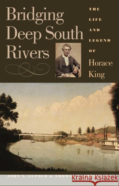 Bridging Deep South Rivers: The Life and Legend of Horace King John Lupold Thomas French 9780820355399 University of Georgia Press - książka