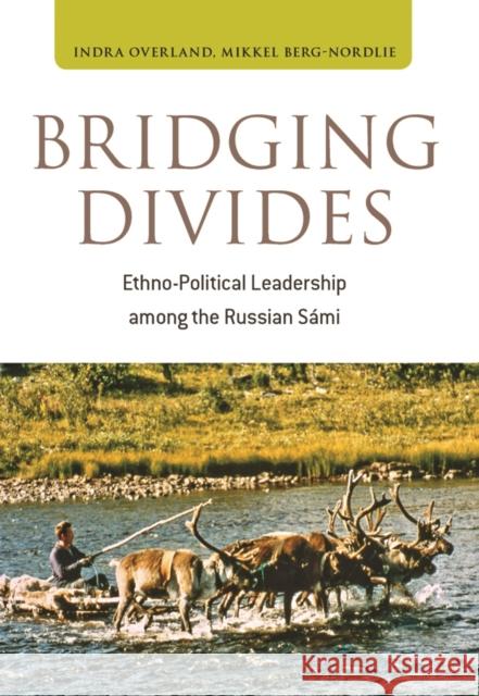 Bridging Divides: Ethno-Political Leadership Among the Russian Sámi Overland, Indra 9780857456670 Berghahn Books - książka