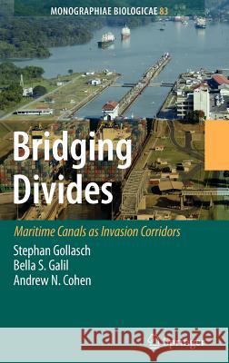 Bridging Divides: Maritime Canals as Invasion Corridors Gollasch, Stephan 9781402050466 Springer - książka