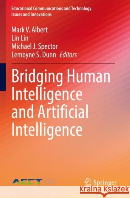 Bridging Human Intelligence and Artificial Intelligence Mark V. Albert Lin Lin Michael J. Spector 9783030847319 Springer - książka