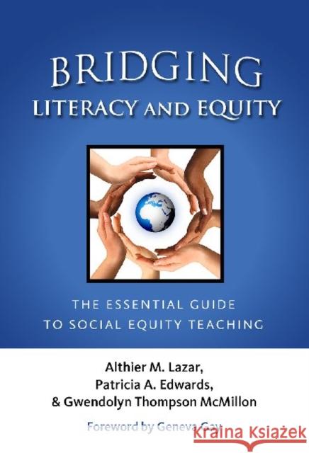 Bridging Literacy and Equity: The Essential Guide to Social Equity Teaching Lazar, Althier M. 9780807753484 Teachers College Press - książka