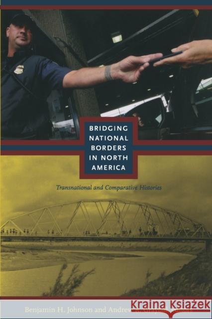 Bridging National Borders in North America: Transnational and Comparative Histories Johnson, Benjamin 9780822346999 Duke University Press - książka