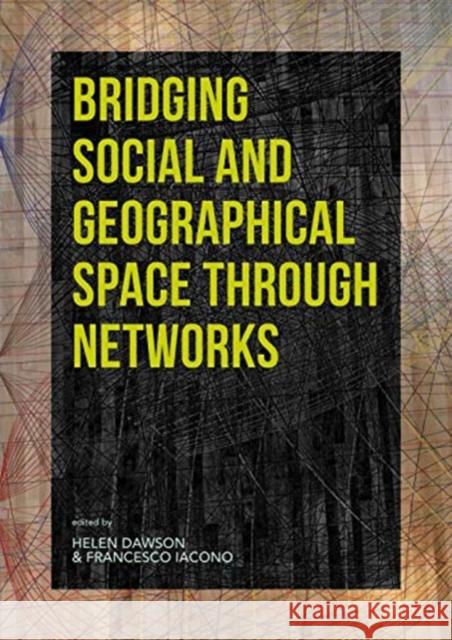 Bridging Social and Geographical Space Through Networks Helen Dawson Francesco Iacono 9789464270006 Sidestone Press - książka