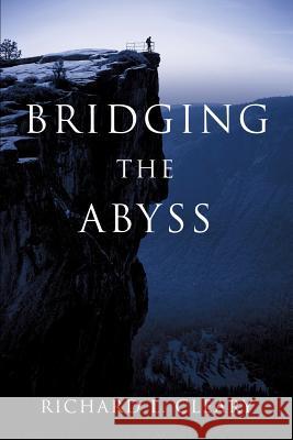Bridging the Abyss Richard L Cleary 9781498448703 Xulon Press - książka
