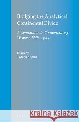 Bridging the Analytical Continental Divide: A Companion to Contemporary Western Philosophy Tiziana Andina 9789004254961 BERTRAMS - książka