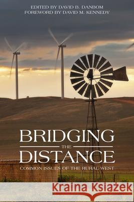 Bridging the Distance: Common Issues of the Rural West Danbom, David B. 9781607814559 University of Utah Press - książka