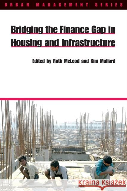 Bridging the Finance Gap in Housing and Infrastructure Ruth McLeod Kim Mullard 9781853396397 ITDG Publishing - książka